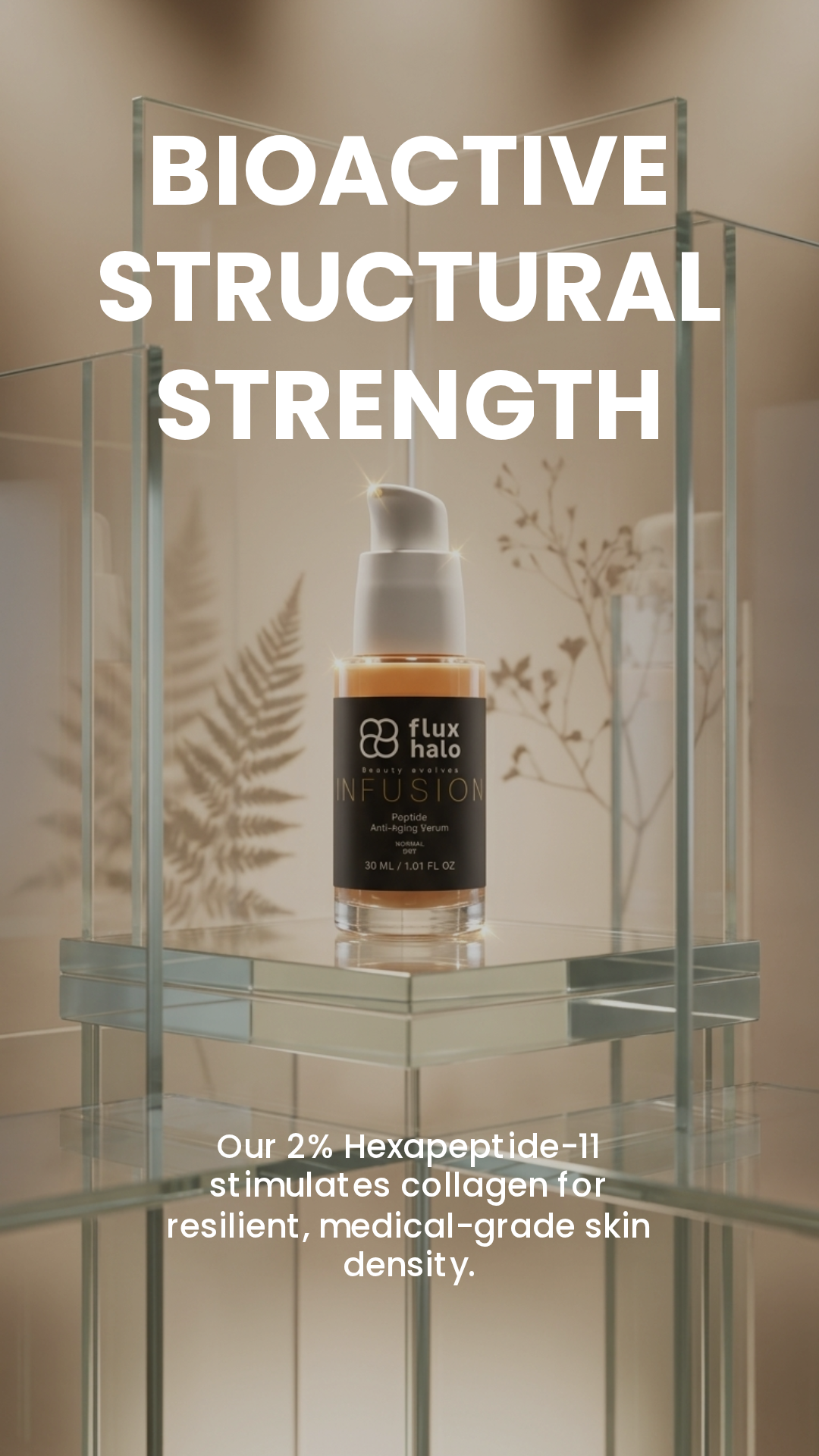 A skincare pump bottle labeled 'flui halo' sits on a clear glass display shelf with large white text reading 'BIOACTIVE STRUCTURAL STRENGTH' above it and smaller text below describing collagen support.