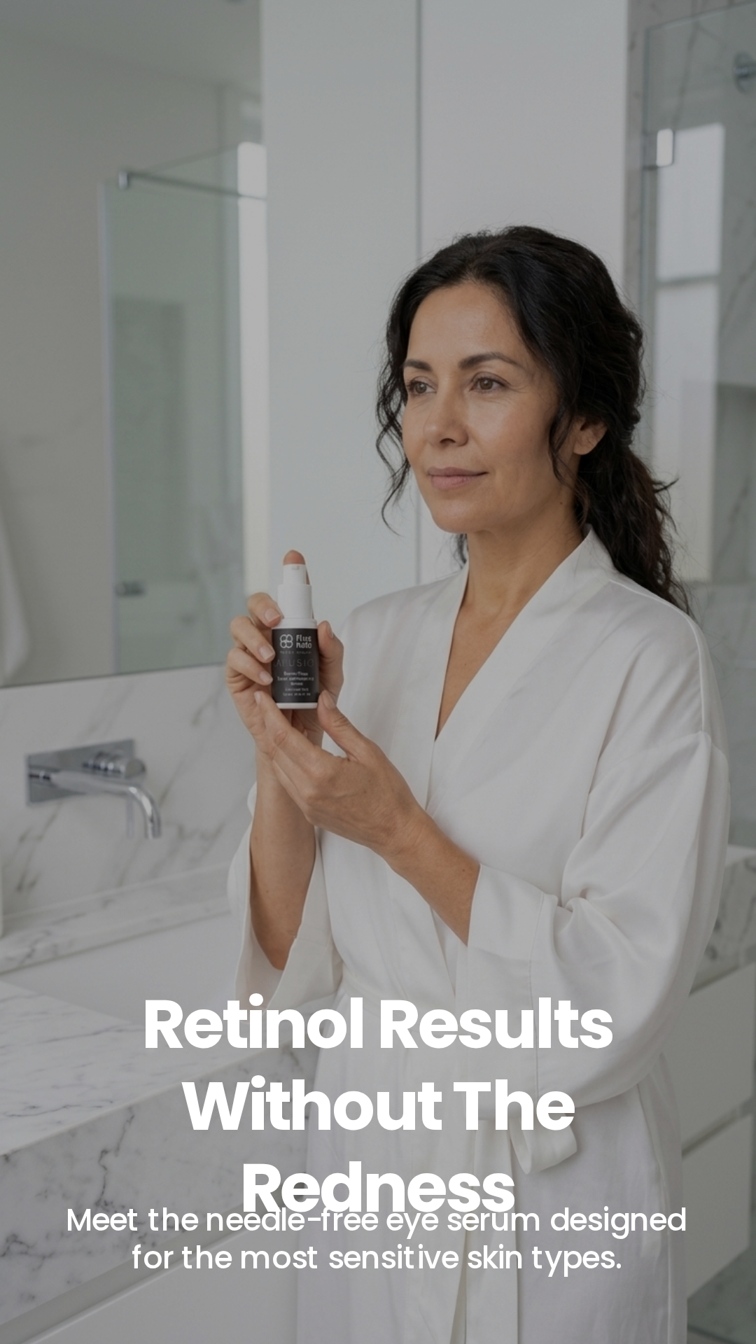 A woman in a white robe holds a small skincare bottle in a bright bathroom setting. Text on the image reads 'Retinol Results Without The Redness' and 'Meet the needle-free eye serum designed for the most sensitive skin types.